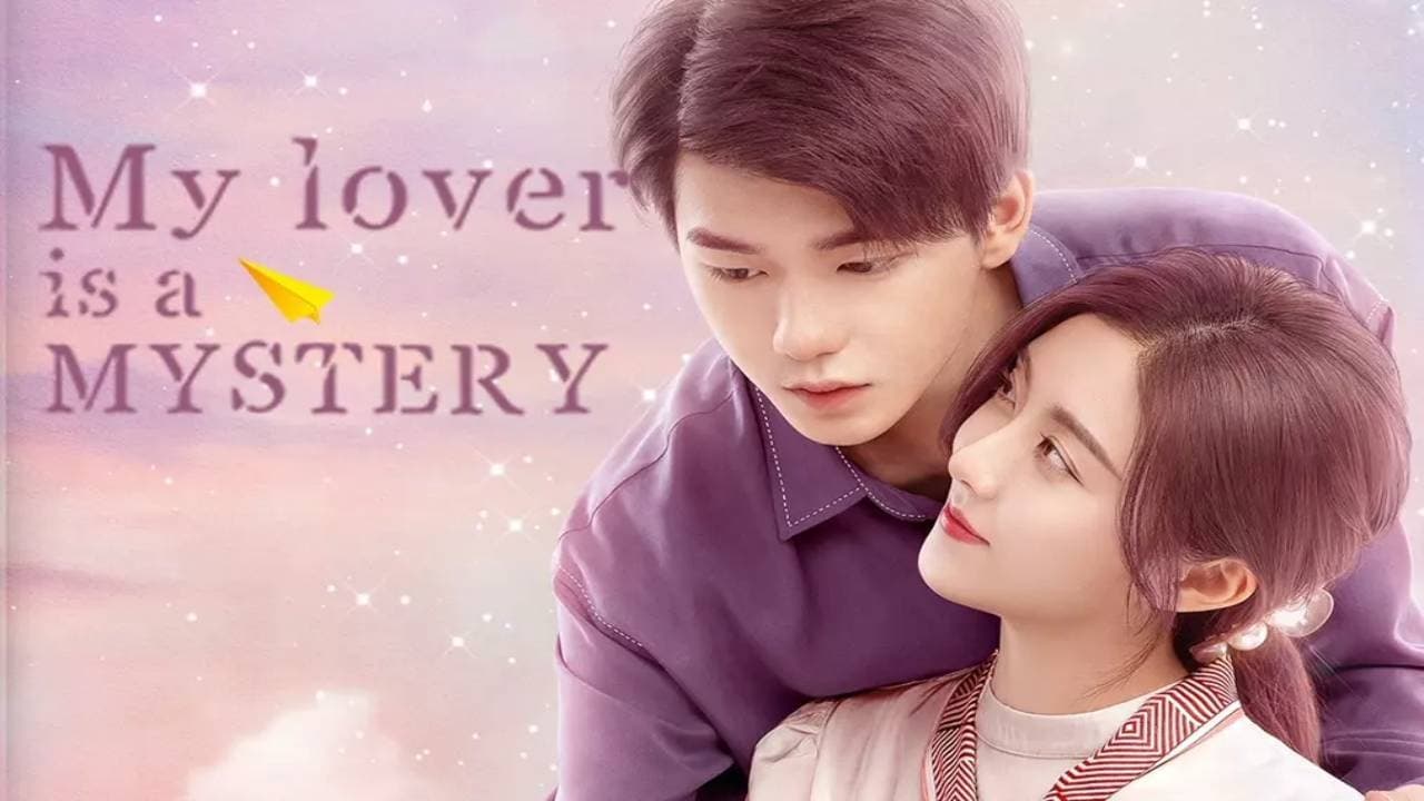 دانلود سریال چینی عشق من یک راز دارد 2021 My Lover Is a Mystery