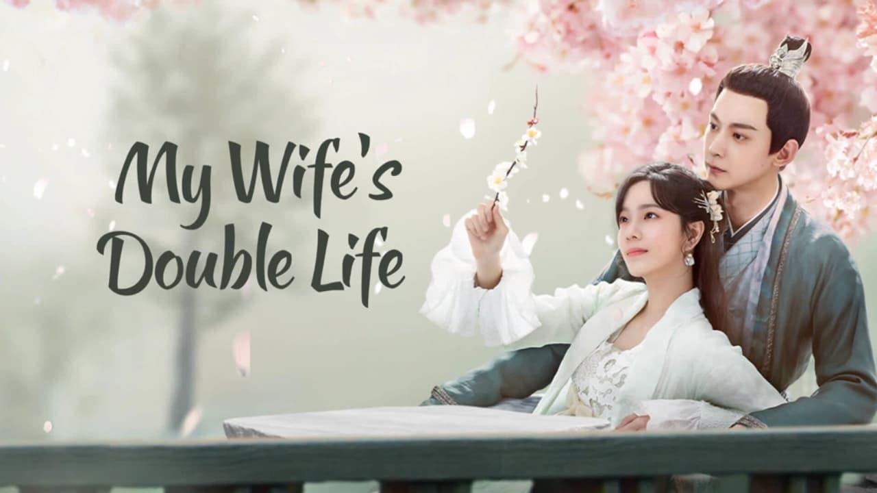 دانلود سریال چینی زندگی دوگانه همسرم 2024 My Wife’s Double Life